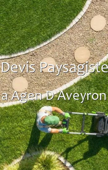 Devis Paysagiste a Agen D Aveyron