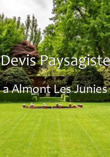Devis Paysagiste a Almont Les Junies