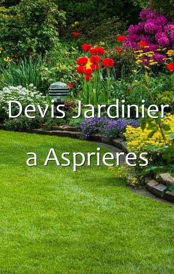 Devis Jardinier a Asprieres