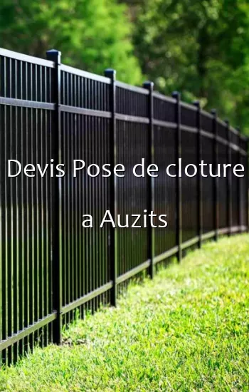 Devis Pose de cloture a Auzits