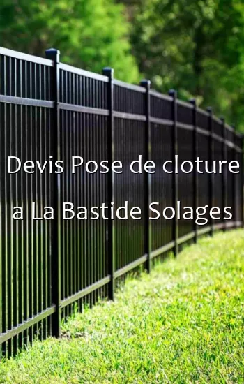 Devis Pose de cloture a La Bastide Solages