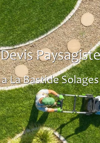 Devis Paysagiste a La Bastide Solages