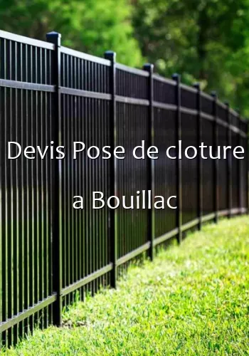 Devis Pose de cloture a Bouillac
