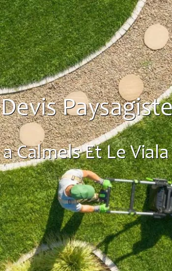 Devis Paysagiste a Calmels Et Le Viala