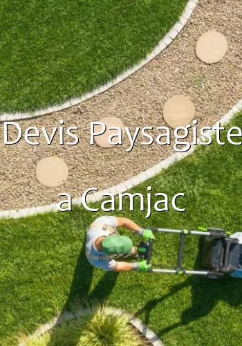 Devis Paysagiste a Camjac