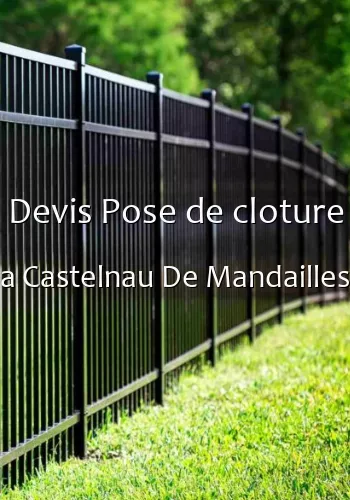 Devis Pose de cloture a Castelnau De Mandailles