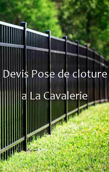 Devis Pose de cloture a La Cavalerie