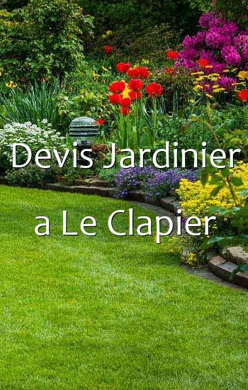Devis Jardinier a Le Clapier