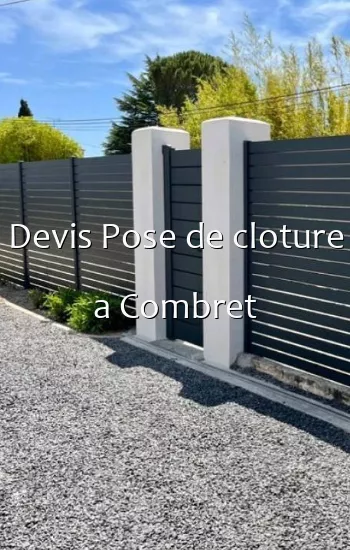 Devis Pose de cloture a Combret