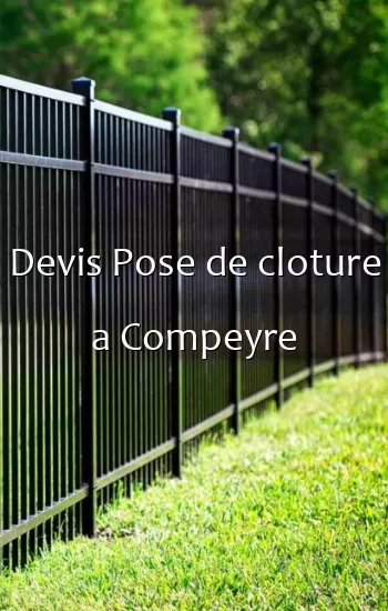 Devis Pose de cloture a Compeyre