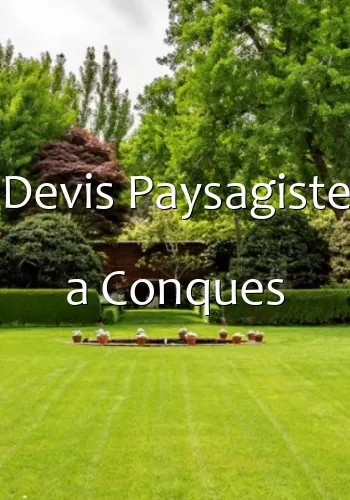 Devis Paysagiste a Conques