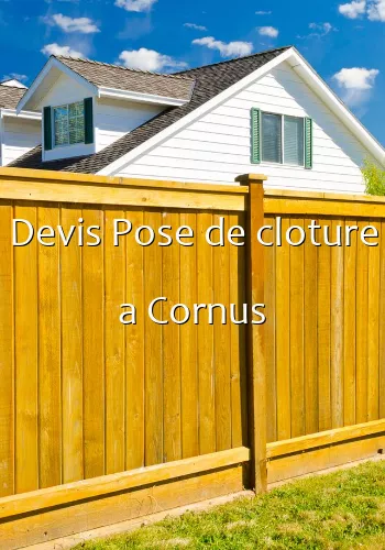 Devis Pose de cloture a Cornus