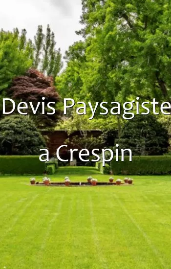 Devis Paysagiste a Crespin