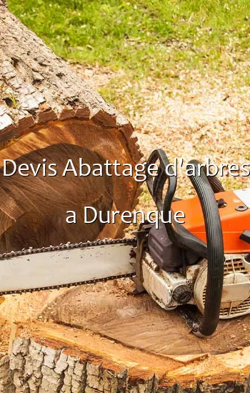 Devis Abattage d'arbres a Durenque