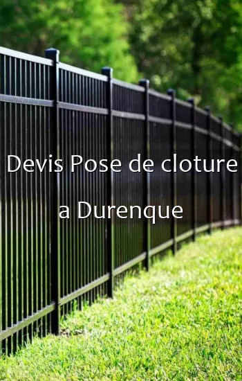 Devis Pose de cloture a Durenque