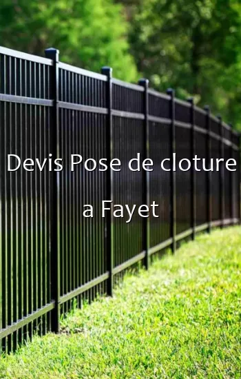 Devis Pose de cloture a Fayet