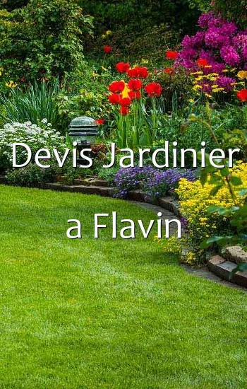 Devis Jardinier a Flavin