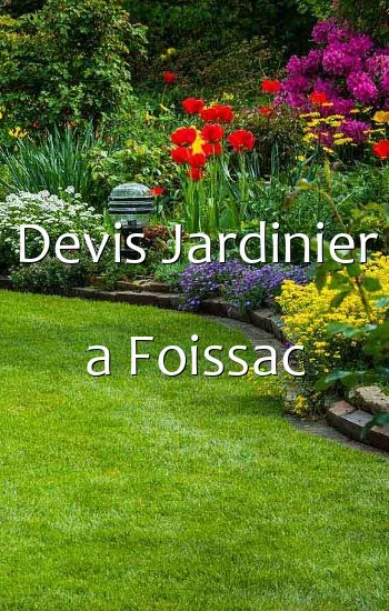 Devis Jardinier a Foissac