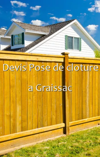 Devis Pose de cloture a Graissac
