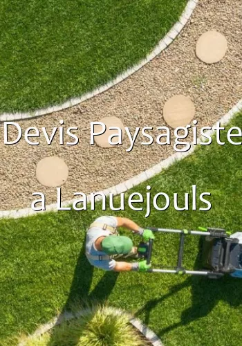 Devis Paysagiste a Lanuejouls
