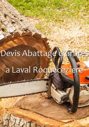 Devis Abattage d'arbres a Laval Roqueceziere