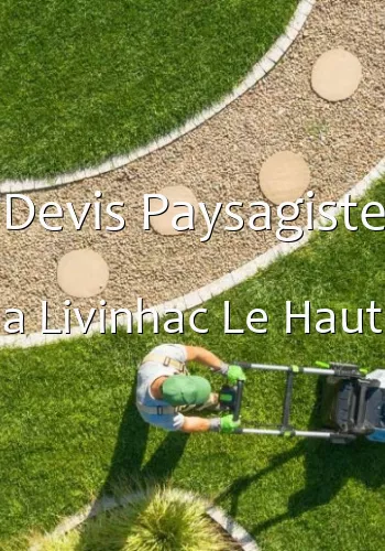 Devis Paysagiste a Livinhac Le Haut