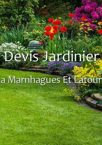 Devis Jardinier a Marnhagues Et Latour