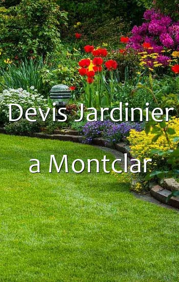 Devis Jardinier a Montclar
