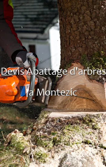 Devis Abattage d'arbres a Montezic