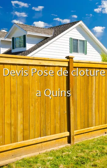 Devis Pose de cloture a Quins