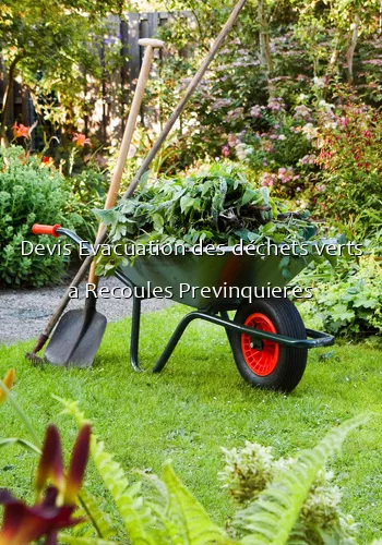 Devis Evacuation des déchets verts a Recoules Previnquieres