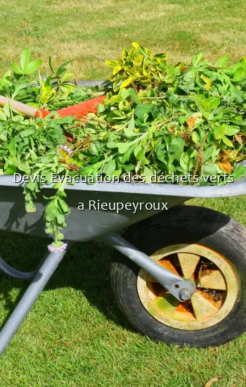 Devis Evacuation des déchets verts a Rieupeyroux