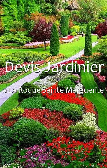 Devis Jardinier a La Roque Sainte Marguerite