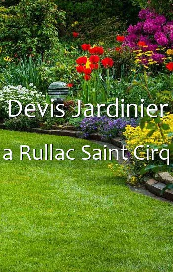Devis Jardinier a Rullac Saint Cirq