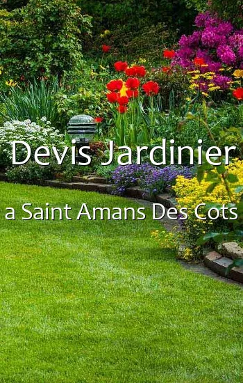 Devis Jardinier a Saint Amans Des Cots
