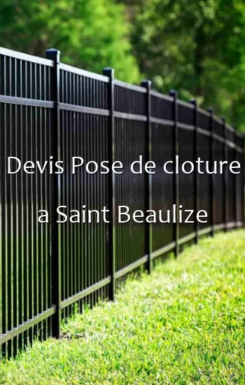 Devis Pose de cloture a Saint Beaulize