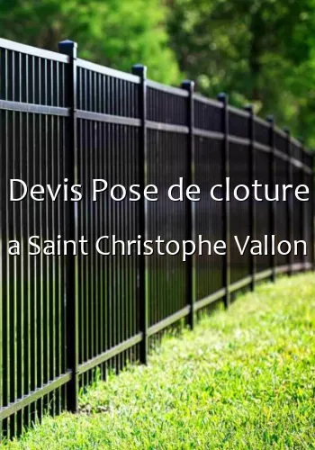 Devis Pose de cloture a Saint Christophe Vallon