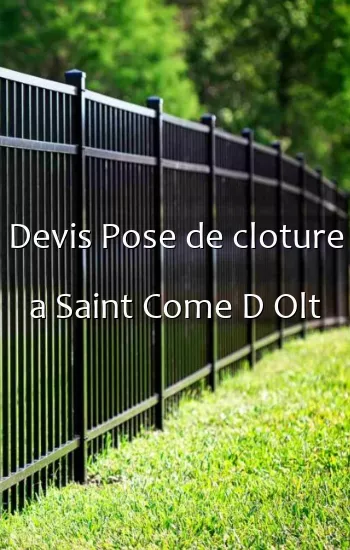 Devis Pose de cloture a Saint Come D Olt
