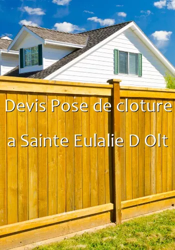 Devis Pose de cloture a Sainte Eulalie D Olt