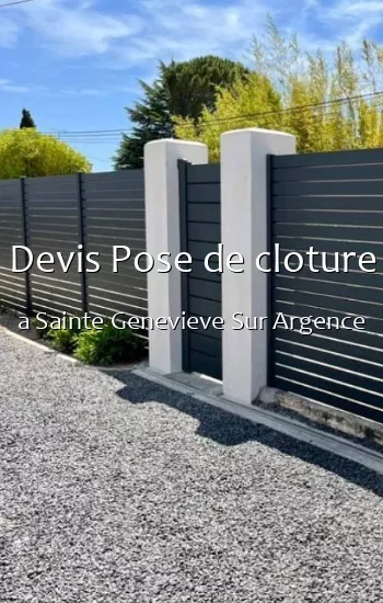 Devis Pose de cloture a Sainte Genevieve Sur Argence
