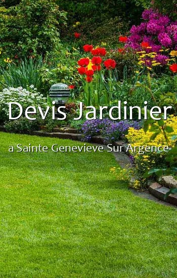 Devis Jardinier a Sainte Genevieve Sur Argence