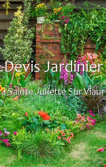 Devis Jardinier a Sainte Juliette Sur Viaur