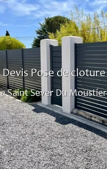 Devis Pose de cloture a Saint Sever Du Moustier