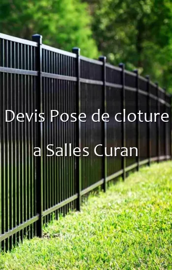 Devis Pose de cloture a Salles Curan