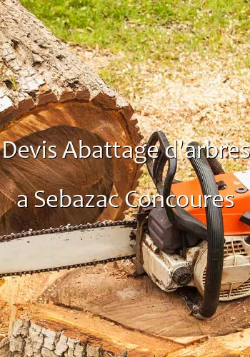 Devis Abattage d'arbres a Sebazac Concoures