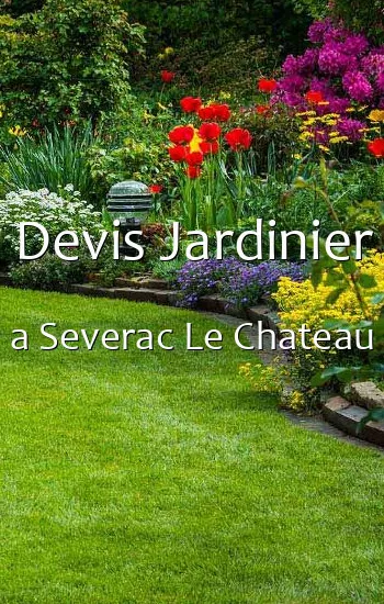 Devis Jardinier a Severac Le Chateau