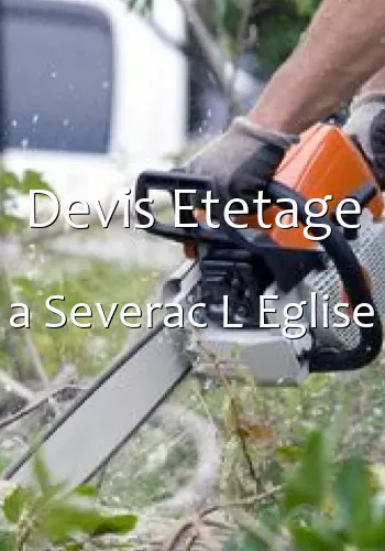 Devis Etetage a Severac L Eglise