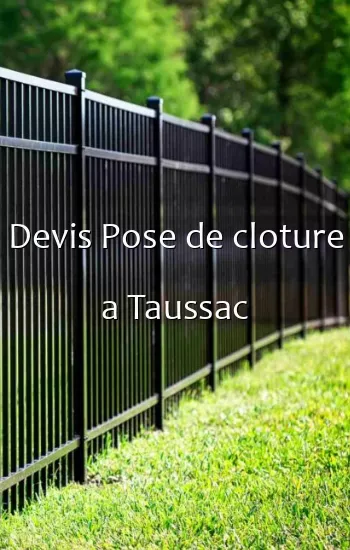 Devis Pose de cloture a Taussac