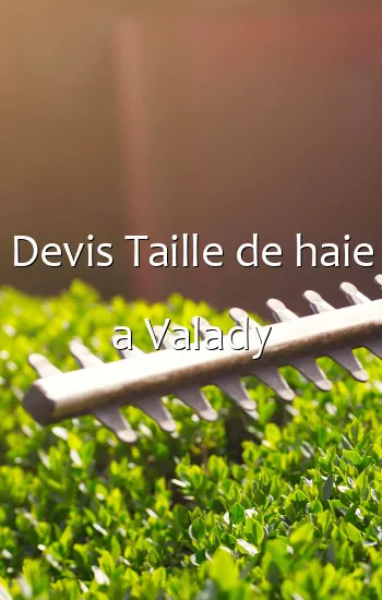Devis Taille de haie a Valady