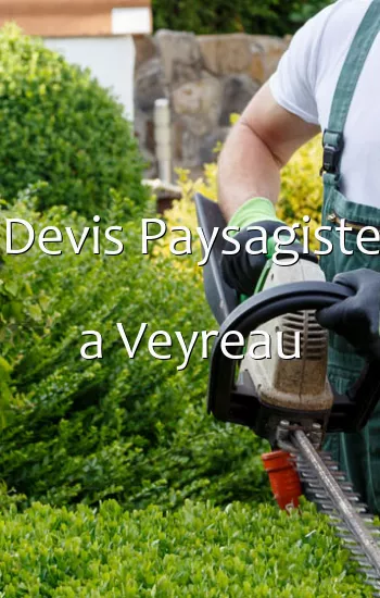 Devis Paysagiste a Veyreau